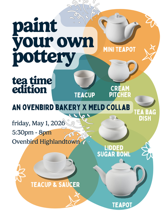 Ovenbird x Meld Paint-Your-Own-Pottery Workshop | Tea Time Edition | Friday, May 1, 2026