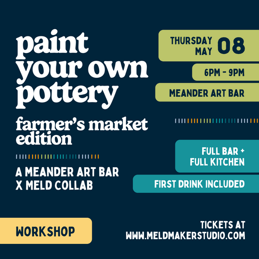 Meander Art Bar x Meld Paint-Your-Own-Pottery Workshop | Thursday, May 8, 2025