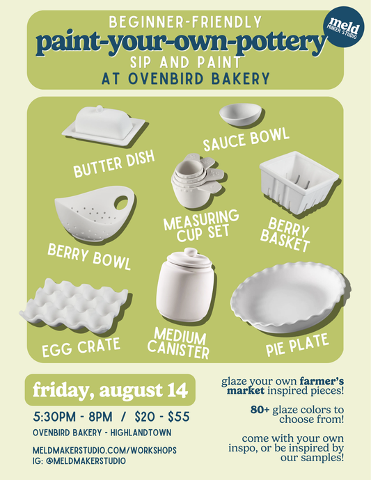 Ovenbird x Meld Paint-Your-Own-Pottery Workshop | Farmer's Market Edition | Friday, August 14, 2026