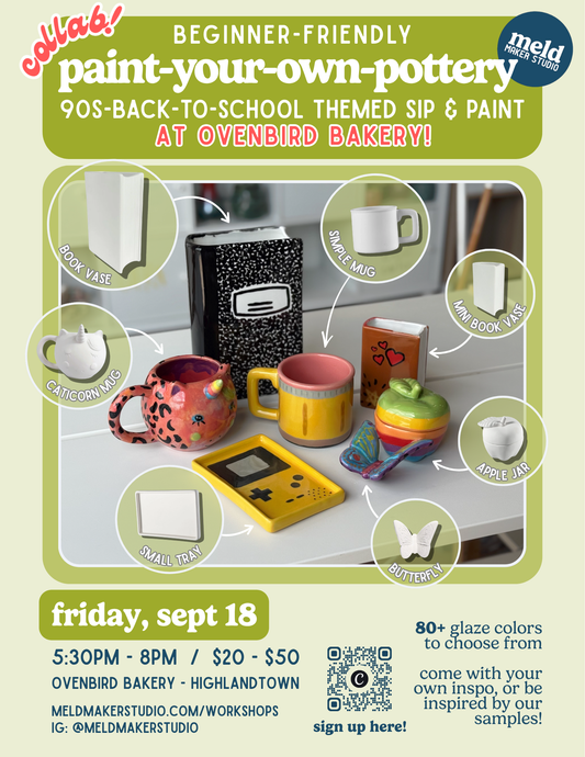 Ovenbird x Meld Paint-Your-Own-Pottery Workshop | 90s Back-to-School Edition | Friday, September 18, 2026