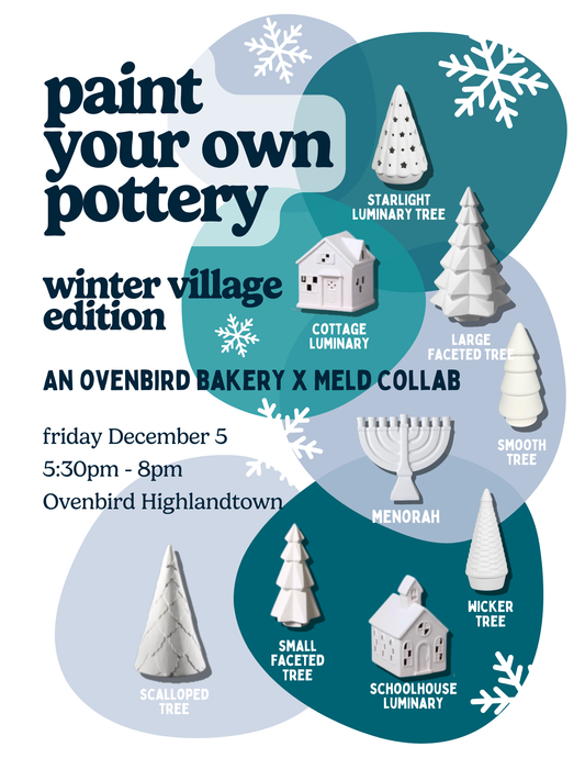 Ovenbird x Meld Paint-Your-Own-Pottery Workshop | Winter Village Edition | Friday, December 5, 2025