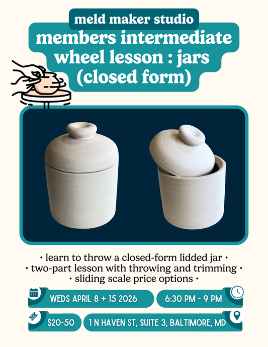 Member Intermediate Wheel Workshop | Jars (Closed Form) | Wednesdays, April 8 + 15, 2026